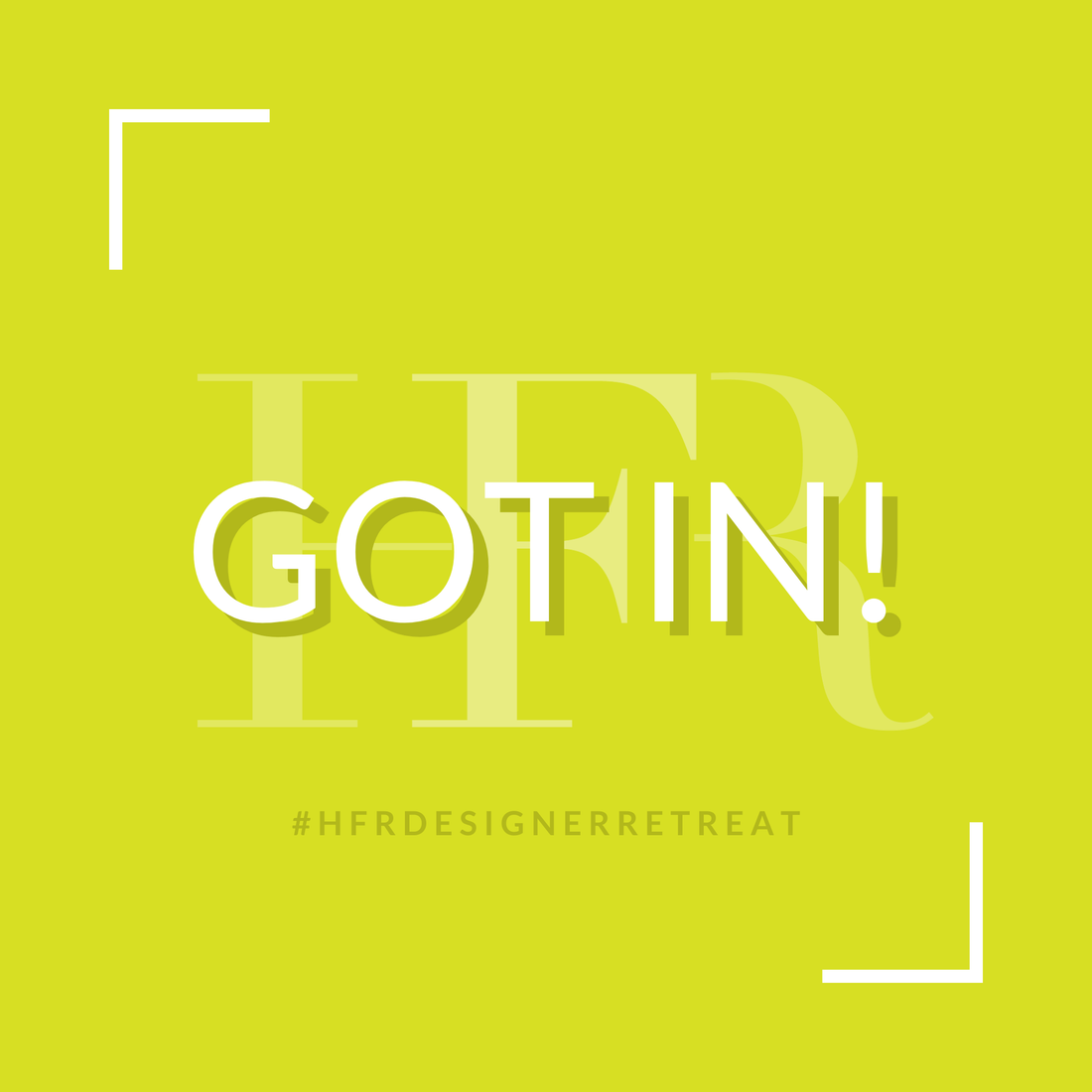 ACCEPTED! into HFR's Digital Designer Retreat