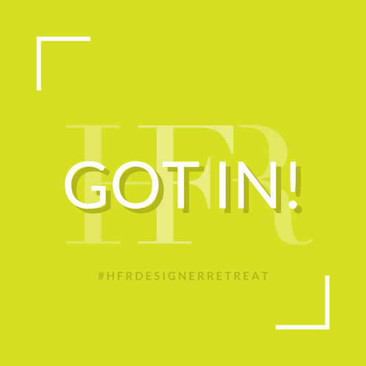 ACCEPTED! into HFR's Digital Designer Retreat